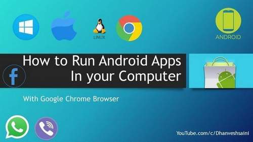 How To Run An Android Application On A Computer Using Google Chrome
