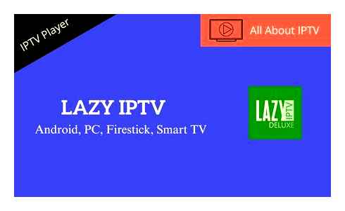 lazy, iptv, deluxe, premium, best, free