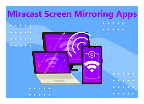 smart, miracast, best, screen, mirroring, apps